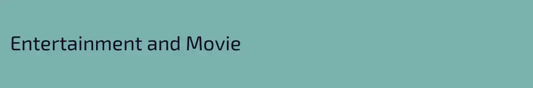 Entertainment and Movie